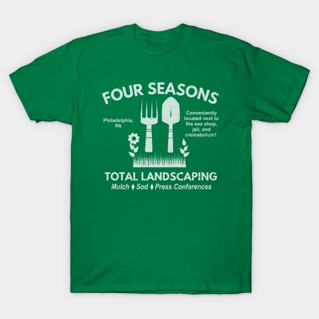 Four Seasons Total Landscaping T-Shirt by Bigfinz